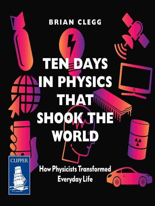 Title details for Ten Days in Physics that Shook the World by Brian Clegg - Available